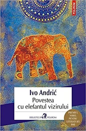 Povestea cu elefantul vizirului by Ivo Andrić