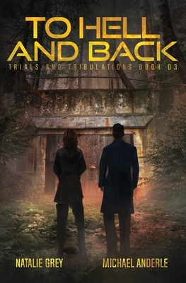 To Hell And Back: A Kurtherian Gambit Series by Natalie Grey, Michael Anderle