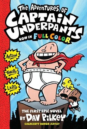 The Adventures of Captain Underpants: Color Edition by Dav Pilkey