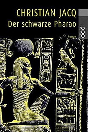 Der schwarze Pharao by Christian Jacq