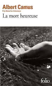 Cahiers albert camus . 1 : la mort heureuse by Albert Camus, Albert Camus