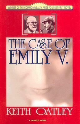 The Case Of Emily V by Keith Oatley