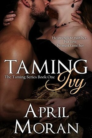 Taming Ivy by April Moran