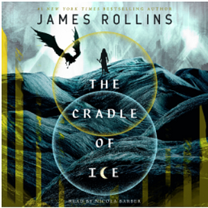 The Cradle of Ice by James Rollins