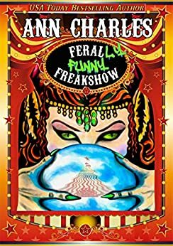 Ferally Funny Freakshow by Ann Charles