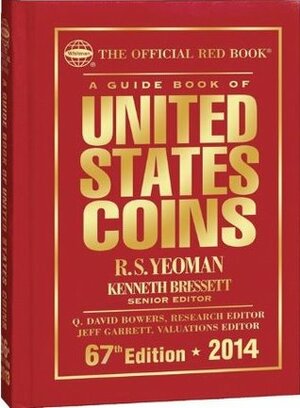 A Guide Book of United States Coins by R.S. Yeoman, Kenneth Bressett, Jeff Garrett, Q. David Bowers
