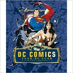 DC COMICS YEAR BY YEAR by Alan Cowsill