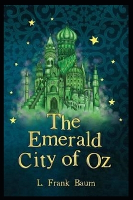 The Emerald City of Oz Annotated by L. Frank Baum