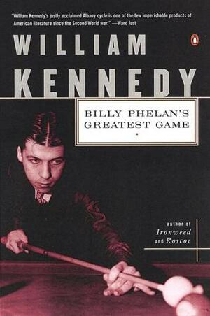 Billy Phelan's Greatest Game by William Kennedy