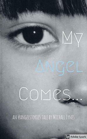 My Angel Comes by Michael Lynes