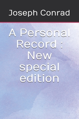 A Personal Record: New special edition by Joseph Conrad