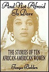 And Not Afraid To Dare by Tonya Bolden