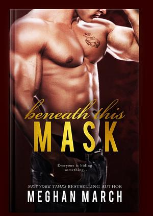 Beneath this Mask by Meghan March