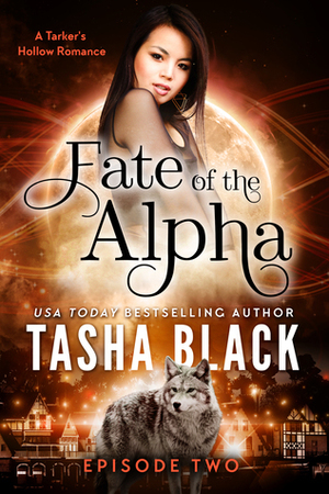 Fate of the Alpha: Episode 2 by Tasha Black