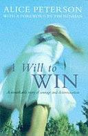 A Will to Win: A Remarkable Story of Courage and Determination by Amitava Banerjee, Alice Peterson