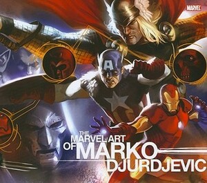 The Marvel Art of Marko Djurdjevic by John Rhett Thomas, Marko Djurdjevic