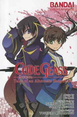 Code Geass: Tales of an Alternate Shogunate by Ichirou Ohkouchi, Ganji, Yoshijuro Muramatsu, Goro Taniguichi