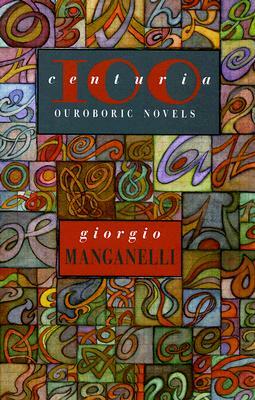 Centuria: One Hundred Outoboric Novels by Giorgio Manganelli