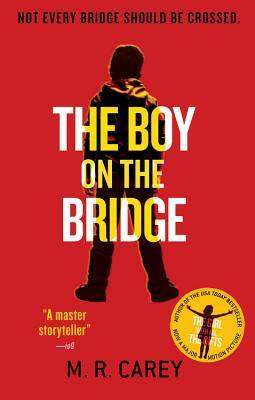 The Boy on the Bridge by M.R. Carey