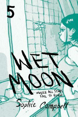 Wet Moon Vol. 5: Where All Stars Fail to Burn by Sophie Campbell