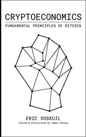 Cryptoeconomics: Fundamental Principles of Bitcoin by Amir Taaki, Eric Voskuil