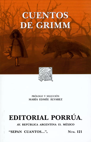 Cuentos de Grimm. by Jacob Grimm, Wilhelm Grimm