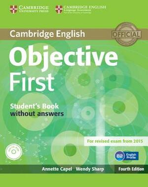 Objective First Student's Book Without Answers [With CDROM] by Annette Capel, Wendy Sharp