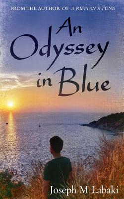 An Odyssey in Blue: An Autobiographical Novel by Joseph M. Labaki