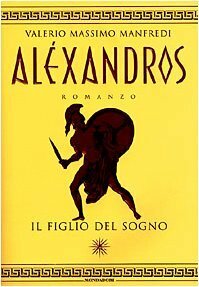 Alexandros: Il figlio del sogno by Valerio Massimo Manfredi