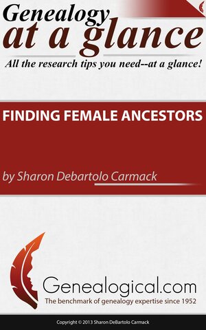 Finding Female Ancestors by Sharon DeBartolo Carmack