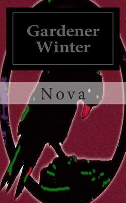 Gardener Winter: An American Apocalypse Novella by Nova