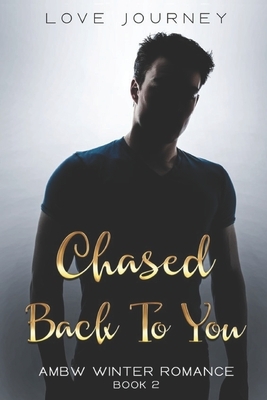 Chased Back To You by Love Journey