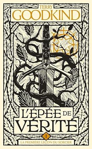 L'Épée de vérité, T1 : La Première Leçon du Sorcier by Terry Goodkind, Jean Claude Mallé