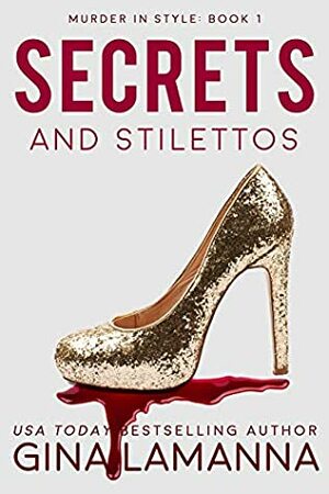 Secrets and Stilettos by Gina LaManna