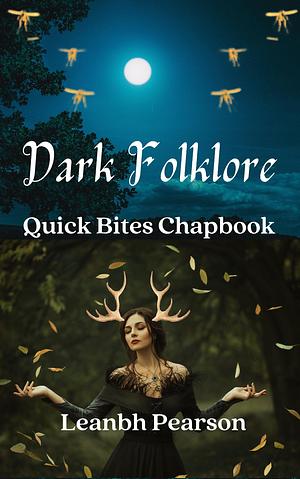 Dark Folklore: by Leanbh Pearson