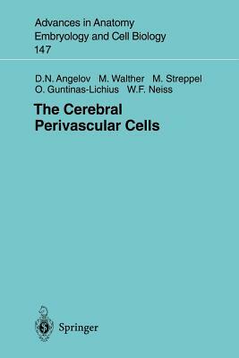 The Cerebral Perivascular Cells by Michael Streppel, Doychin N. Angelov, Michael Walther