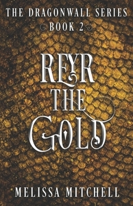 Reyr the Gold by Melissa Mitchell