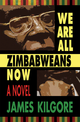 We Are All Zimbabweans Now by James Kilgore