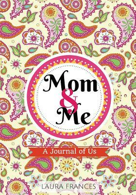 Mom & Me (Lizzie Cover): A Journal of Us by Laura Frances