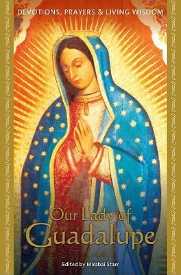 Our Lady of Guadalupe by Mirabai Starr