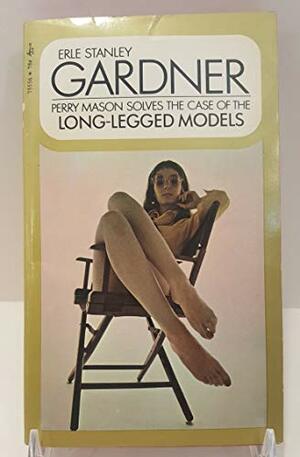 Perry Mason Solves the Case of the Long-Legged Models by Erle Stanley Gardner