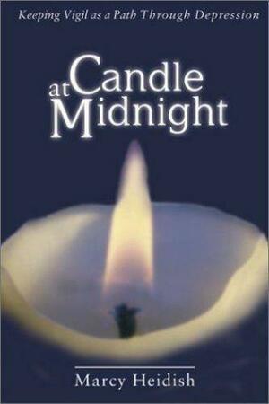 A Candle at Midnight: Keeping Vigil as a Path Through Depression by Marcy Heidish