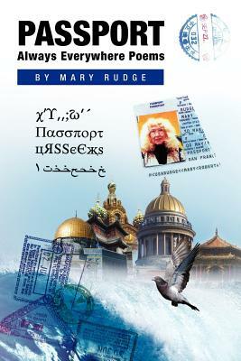 Passport Always Everywhere Poems by Mary Rudge