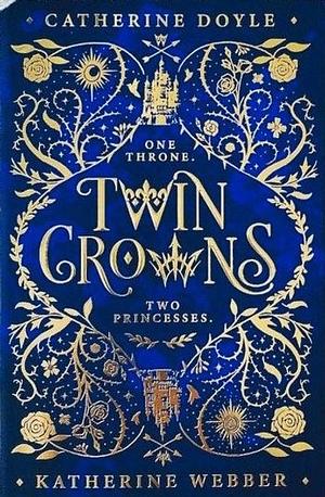 Twin Crowns by Catherine Doyle, Katherine Webber