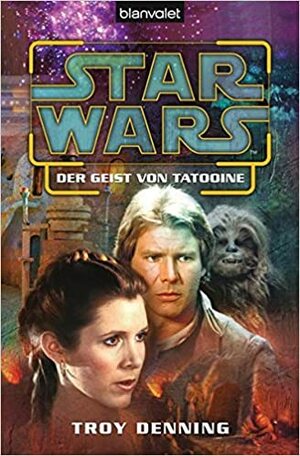 Star Wars Der Geist Von Tatooine by Troy Denning, Andreas Kasprzak