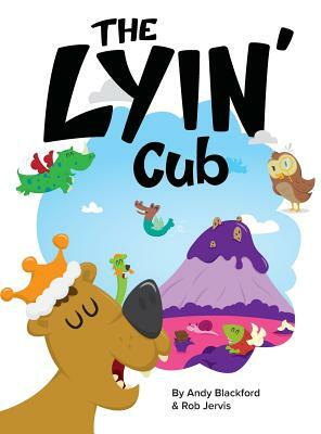 The Lyin' Cub by Rob Jervis, Andy Blackford