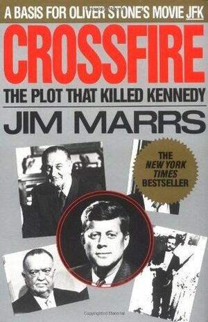 Crossfire: The Plot That Killed Kennedy by Jim Marrs