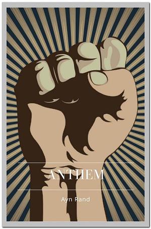 Anthem by Ayn Rand