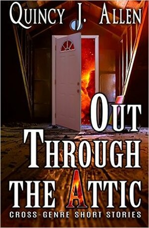 Out Through the Attic by Quincy J. Allen