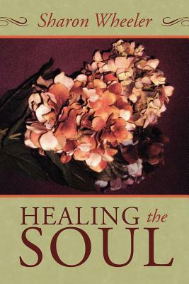 Healing the Soul by Sharon Wheeler